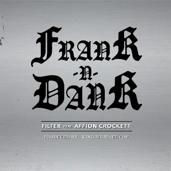 Filter by Frank N Dank