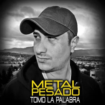 Tomo la Palabra by Metal Pesado