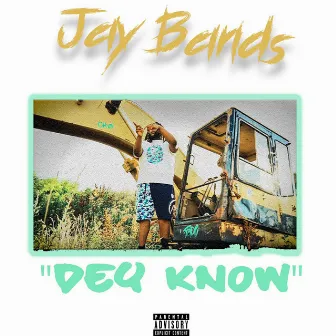 Dey Know by Jay Bands