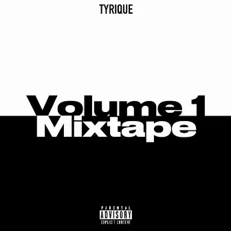 Mixtape Volume One by TYRIQUE