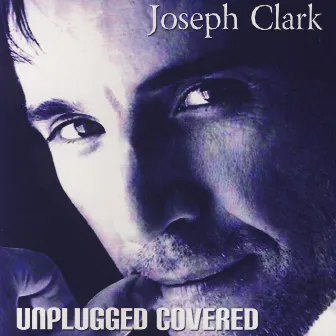 Unplugged Covered by Joseph Clark