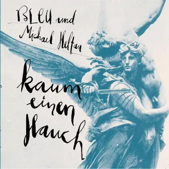 Kaum Ein Hauch by Bleu