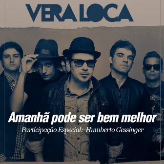 Amanhã Pode Ser Bem Melhor by Vera Loca