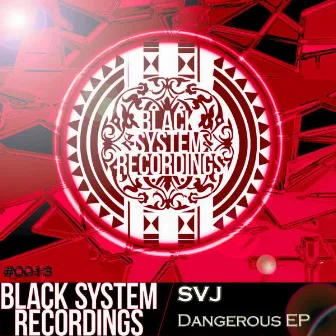 Dangerous EP by SVJ