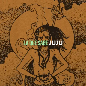 La Que Sabe by JUJU