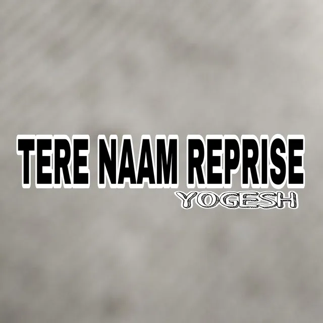 Tere Naam Reprise