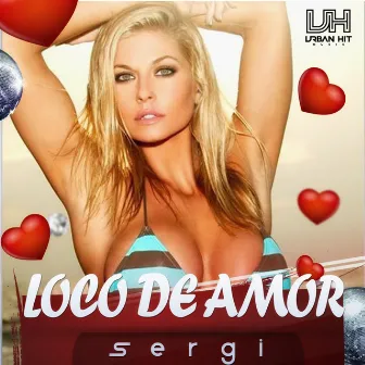 Loco De Amor by Sergi