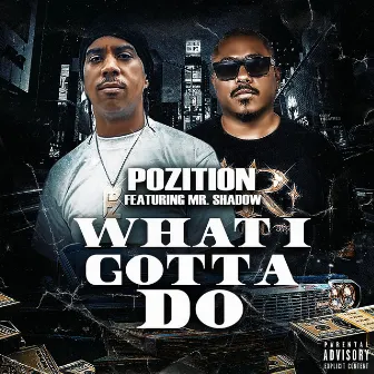 What I Gotta Do by Pozition