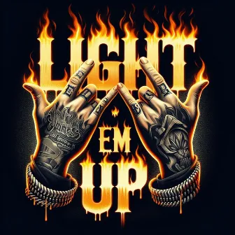 Light Em Up by BigKat SoFlo