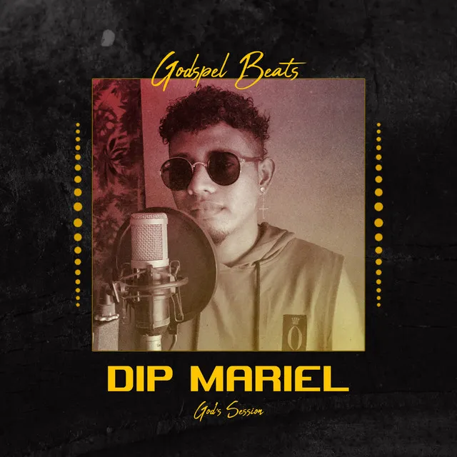 Dip Mariel God's Session