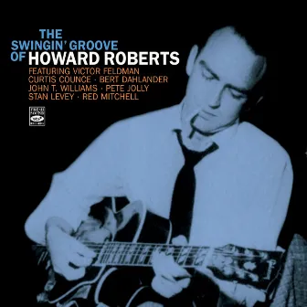 The Swingin’ Groove of Howard Roberts by Howard Roberts