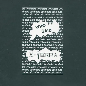 Who Said by X-Terra