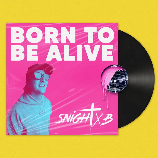 Born To Be Alive - Snight B Remix