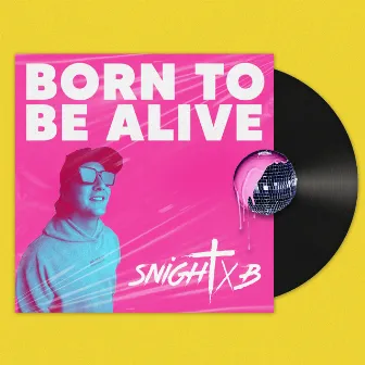 Born to be alive Snight B Remix by Patrick Hernandez