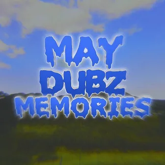 Memories by May Dubz