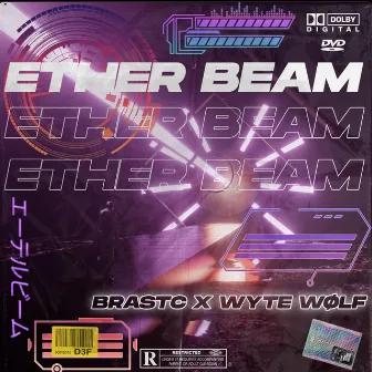 Ether Beam by WYTE WØLF