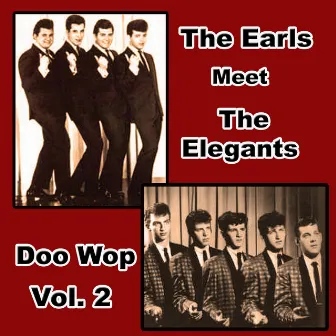 The Earls Meet the Elegants Doo Wop, Vol. 2 by The Earls