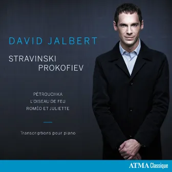 Stravinski & Prokofiev: Transcriptions for Piano by David Jalbert