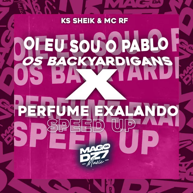 Oi Eu Sou o Pablo Os Backyardigans Vs Perfume Exalando [Speed Up]