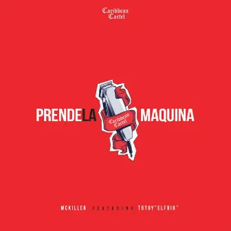 Prende La Maquina by MC Killer