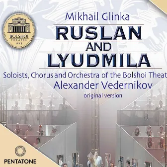 Glinka: Ruslan and Lyudmila by Bolshoi Theatre Choir