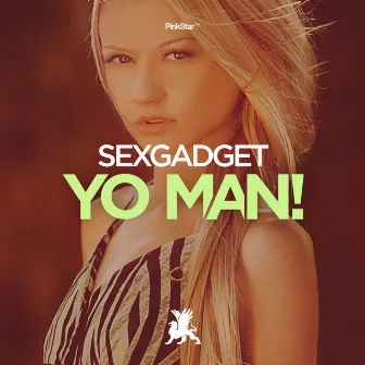 Yo Man! by Sexgadget