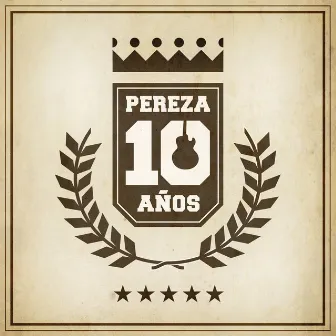 Pereza 10 Años by Pereza