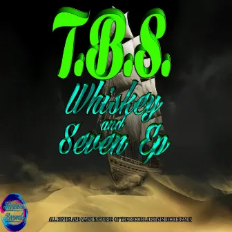 Whiskey & Seven by T.B.S.