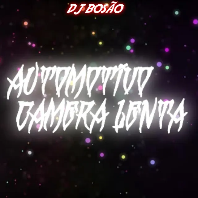 Automotivo Camera Lenta