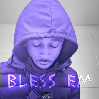 Bless Em by Fazo