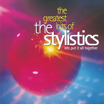 Greatest Hits by The Stylistics