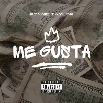 ME GUSTA by Ronnie Taylor