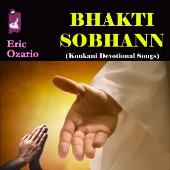 Bhakti Sobhann (Konkani Devotional Songs) by Eric Ozario