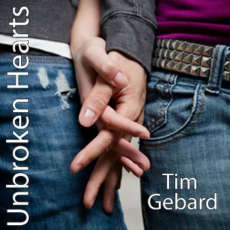 Unbroken Hearts by Tim Gebard