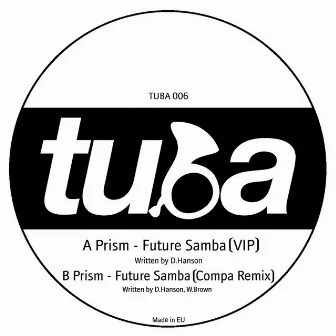 Future Samba VIP / Future Samba - Compa Remix by Prism