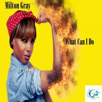 What Can I Do by Milton Gray