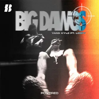 Big Dawgs (feat. Loopy) by Yang Kyle