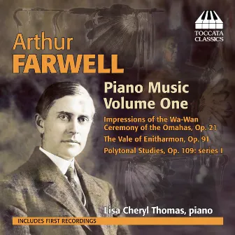 Farwell: Piano Music, Vol. 1 by Arthur Farwell