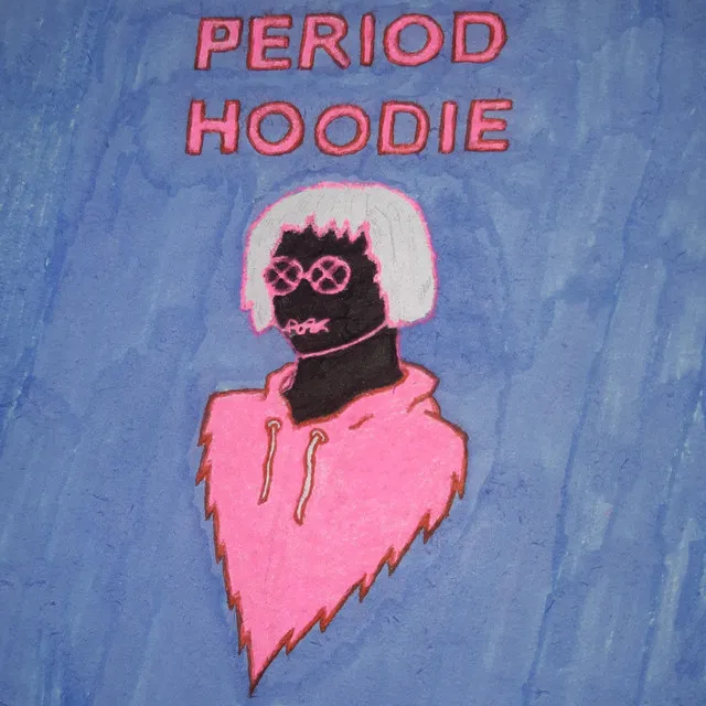 Period Hoodie.