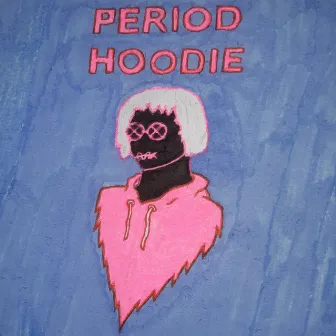 Period Hoodie. by BeeHIV