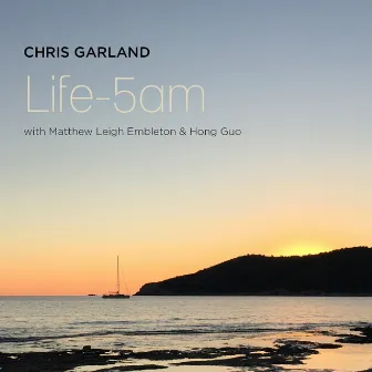 Life - 5AM by Chris Garland