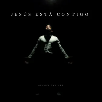 Jesús Está Contigo by Dairon Gavilan