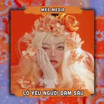 Lỡ Yêu Người Đậm Sâu (MEE Media) by Mee Media