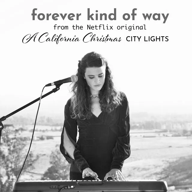 Forever Kind of Way (From the Netflix Original "A California Christmas: City Lights") - Acoustic