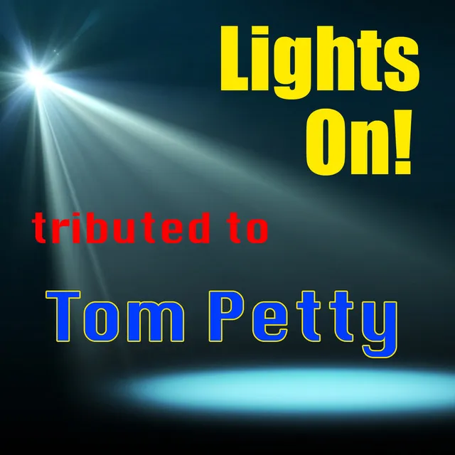 Lights On! Tributed to Tom Petty