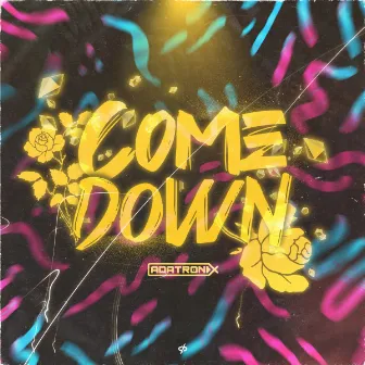 Come Down by Adatronix