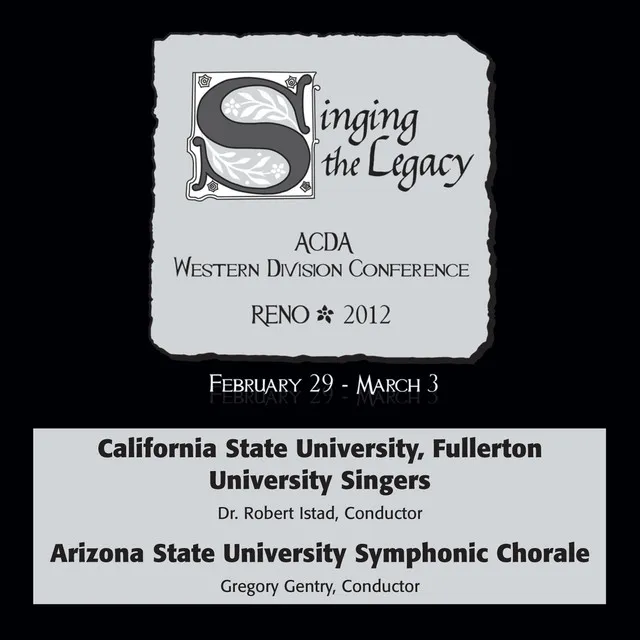 2012 American Choral Directors Association, Western Division (ACDA): California State University, Fullerton University Singers & Arizona State University Symphonic Chorale