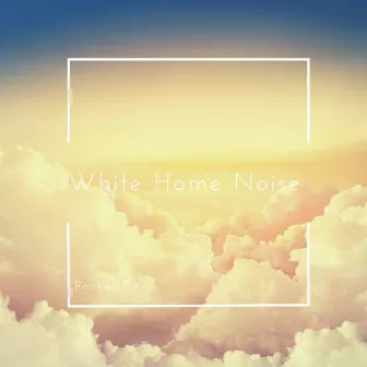 White Home Noise by Rocket FX