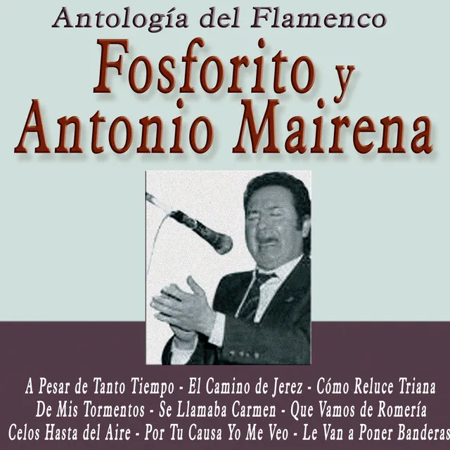 Antología del Flamenco: Fosforito y Antonio Mairena