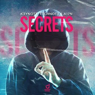 Secrets by T3CHN0T3